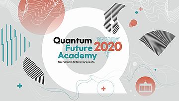 Eine Illustration zeigt Titel und Motto der Quantum Future Academy 2020 sowie verschiedene geometrische Elemente